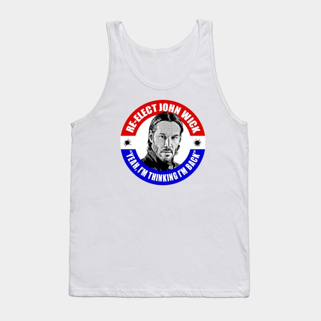 Re-Elect John Wick Tank Top by UselessRob